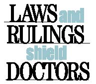 Headline: Laws and Rulings Shield Doctors